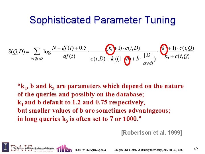Sophisticated Parameter Tuning “k 1, b and k 3 are parameters which depend on