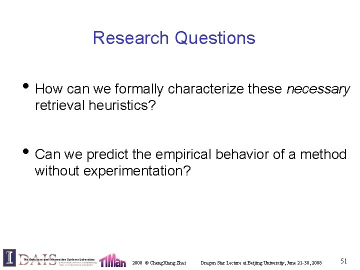 Research Questions • How can we formally characterize these necessary retrieval heuristics? • Can
