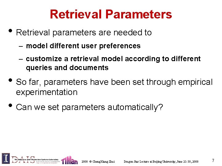 Retrieval Parameters • Retrieval parameters are needed to – model different user preferences –