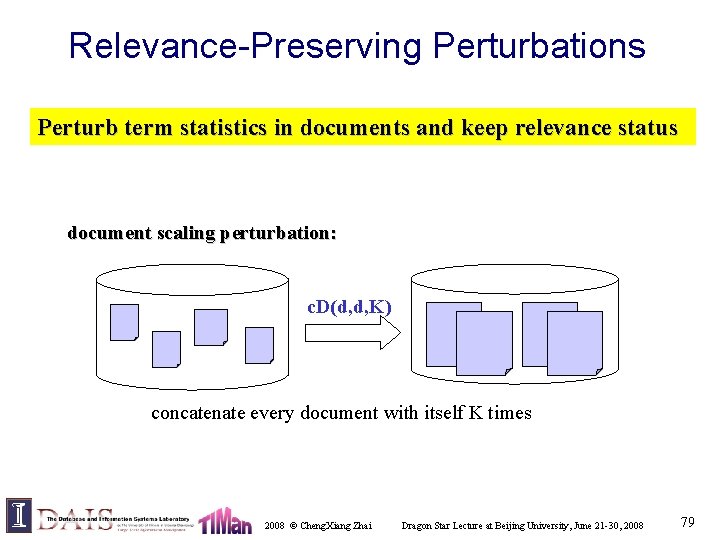 Relevance-Preserving Perturbations Perturb term statistics in documents and keep relevance status document scaling perturbation: