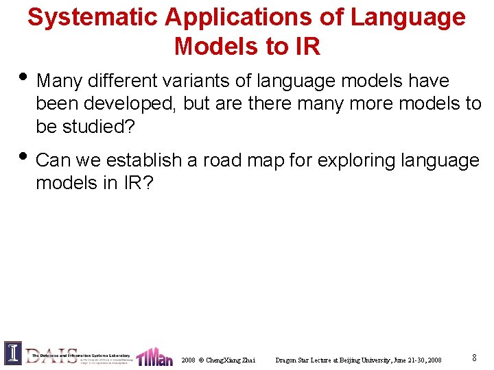 Systematic Applications of Language Models to IR • Many different variants of language models