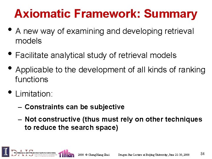 Axiomatic Framework: Summary • A new way of examining and developing retrieval models •