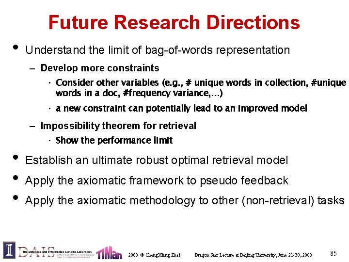 Future Research Directions • Understand the limit of bag-of-words representation – Develop more constraints