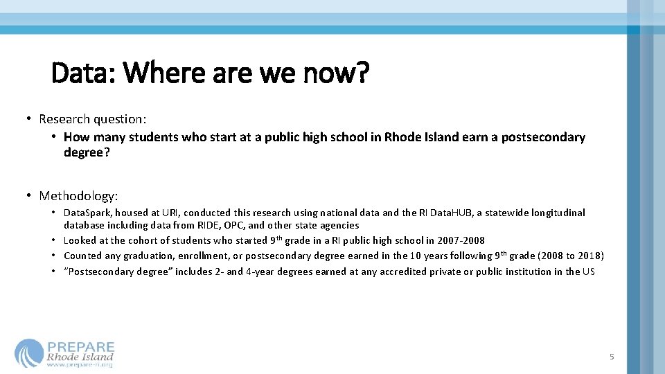 Data: Where are we now? • Research question: • How many students who start