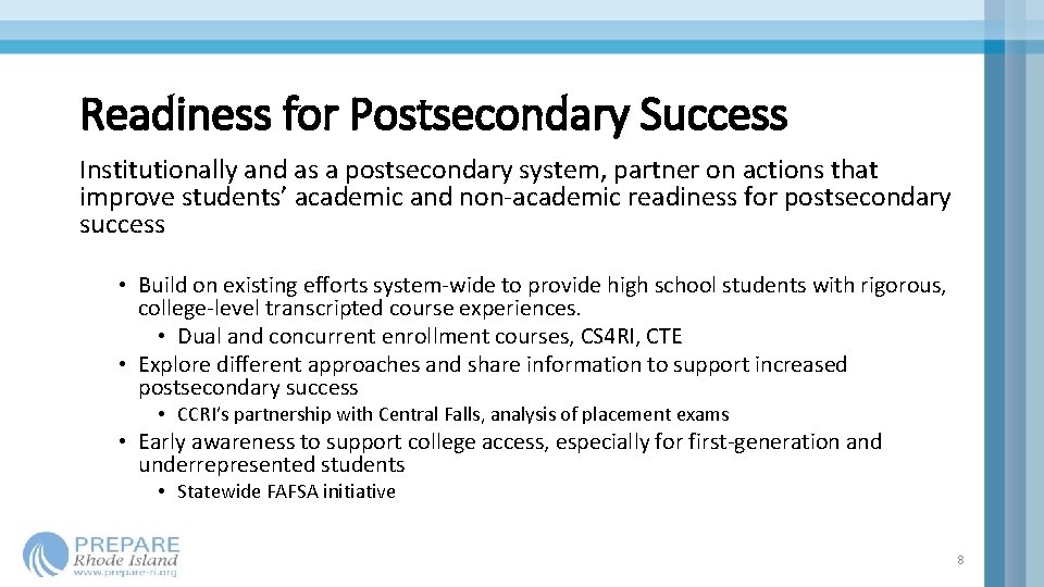 Readiness for Postsecondary Success Institutionally and as a postsecondary system, partner on actions that