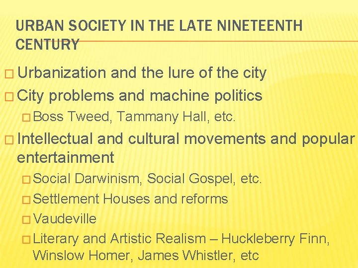 URBAN SOCIETY IN THE LATE NINETEENTH CENTURY � Urbanization and the lure of the