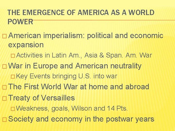 THE EMERGENCE OF AMERICA AS A WORLD POWER � American imperialism: political and economic