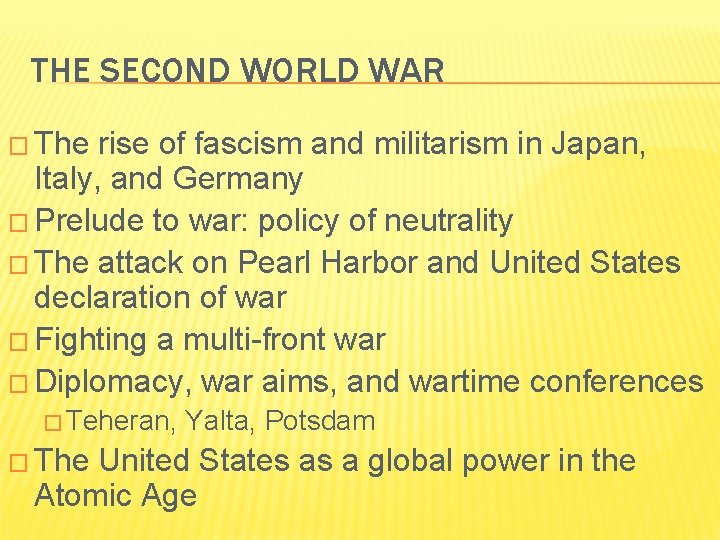 THE SECOND WORLD WAR � The rise of fascism and militarism in Japan, Italy,