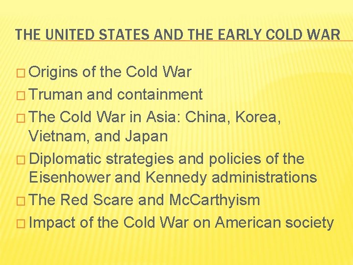 THE UNITED STATES AND THE EARLY COLD WAR � Origins of the Cold War