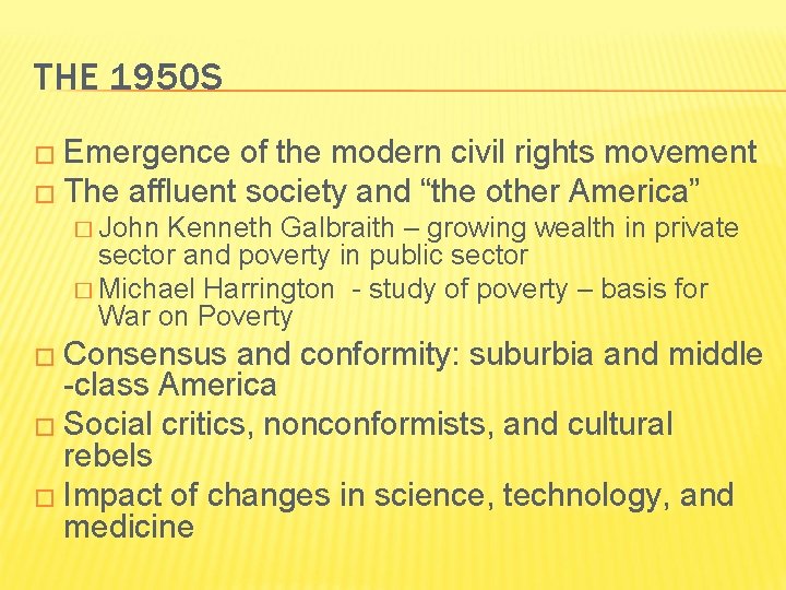 THE 1950 S � Emergence of the modern civil rights movement � The affluent