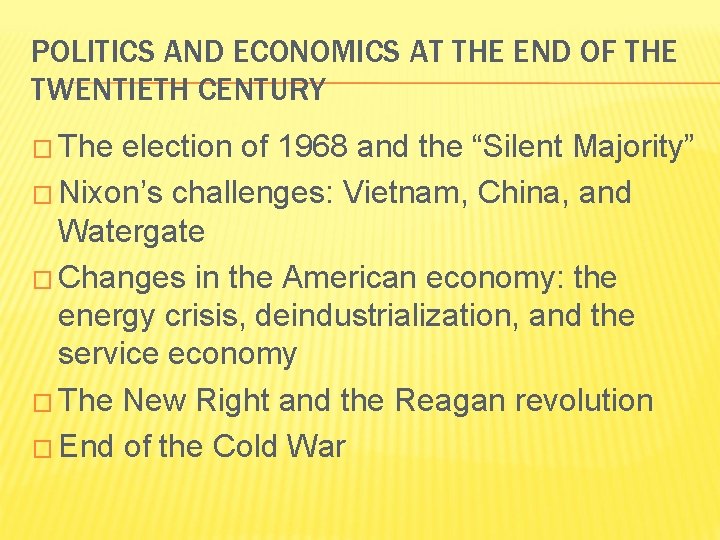 POLITICS AND ECONOMICS AT THE END OF THE TWENTIETH CENTURY � The election of