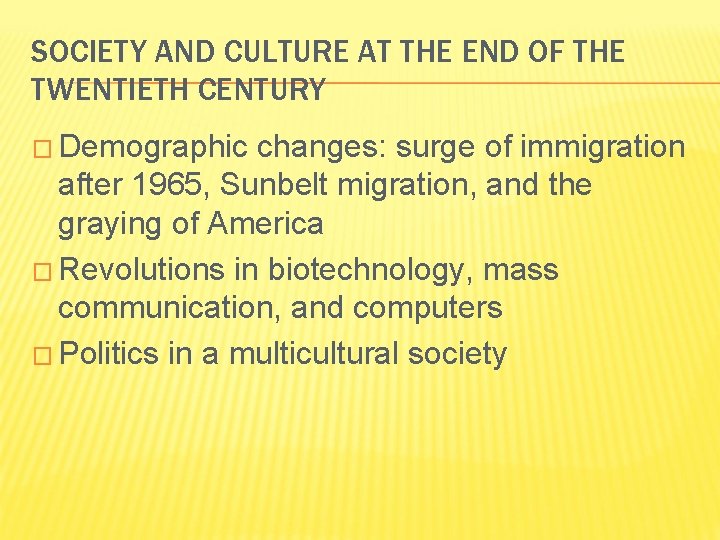 SOCIETY AND CULTURE AT THE END OF THE TWENTIETH CENTURY � Demographic changes: surge