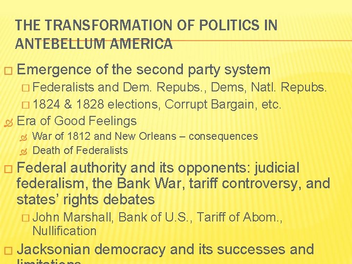 THE TRANSFORMATION OF POLITICS IN ANTEBELLUM AMERICA � Emergence of the second party system