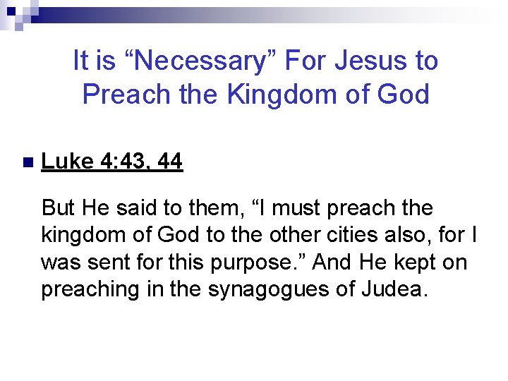 It is “Necessary” For Jesus to Preach the Kingdom of God n Luke 4: