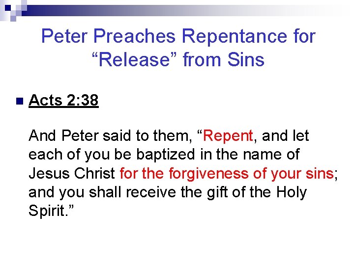 Peter Preaches Repentance for “Release” from Sins n Acts 2: 38 And Peter said