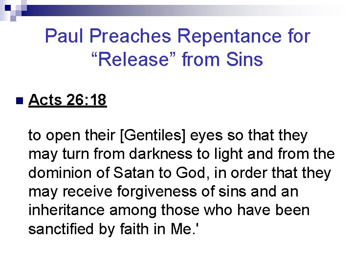 Paul Preaches Repentance for “Release” from Sins n Acts 26: 18 to open their