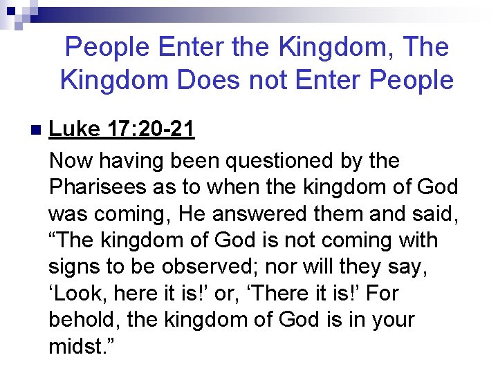 People Enter the Kingdom, The Kingdom Does not Enter People n Luke 17: 20