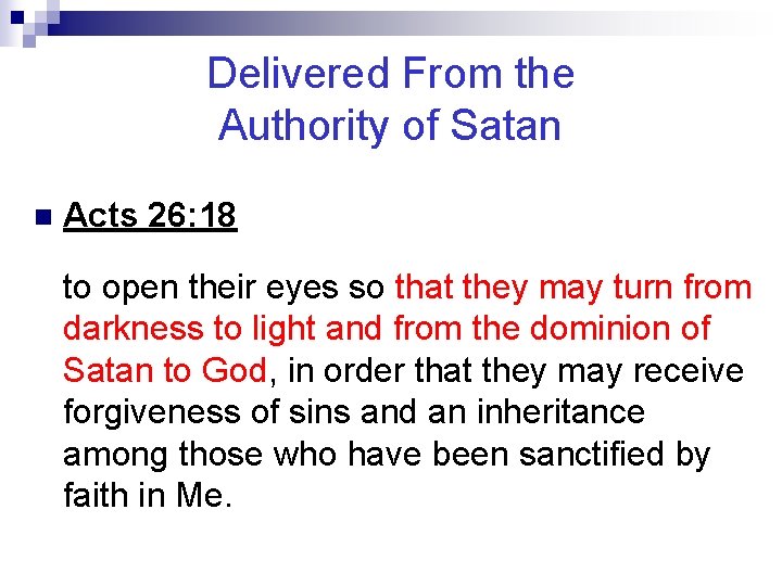 Delivered From the Authority of Satan n Acts 26: 18 to open their eyes