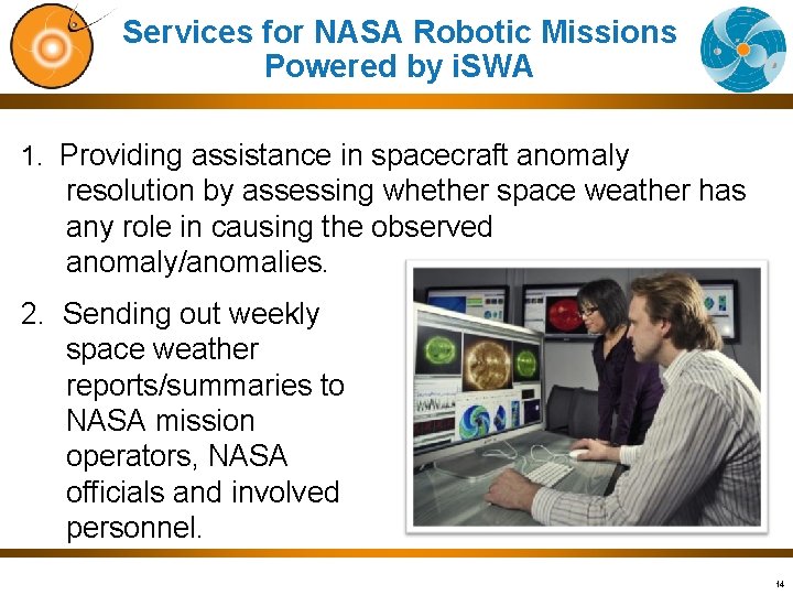 Services for NASA Robotic Missions Powered by i. SWA 1. Providing assistance in spacecraft