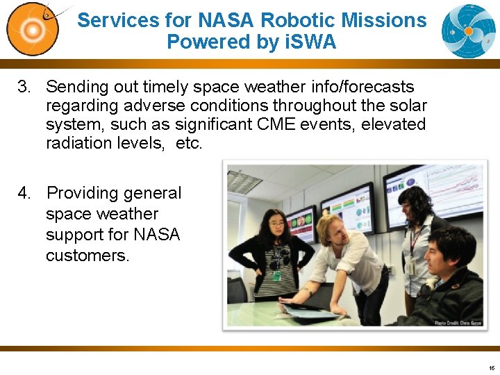 Services for NASA Robotic Missions Powered by i. SWA 3. Sending out timely space