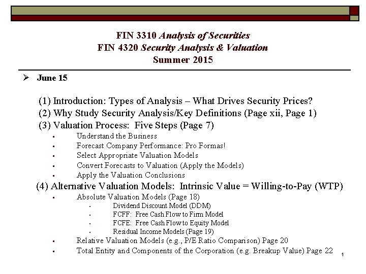FIN 3310 Analysis of Securities FIN 4320 Security Analysis & Valuation Summer 2015 Ø
