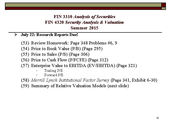 FIN 3310 Analysis of Securities FIN 4320 Security Analysis & Valuation Summer 2015 Ø