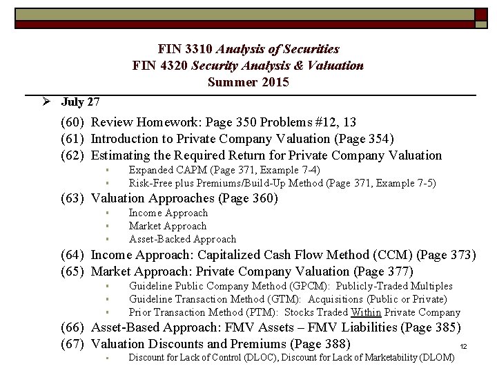 FIN 3310 Analysis of Securities FIN 4320 Security Analysis & Valuation Summer 2015 Ø