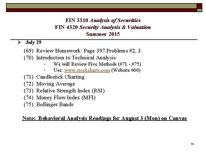 FIN 3310 Analysis of Securities FIN 4320 Security Analysis & Valuation Summer 2015 Ø