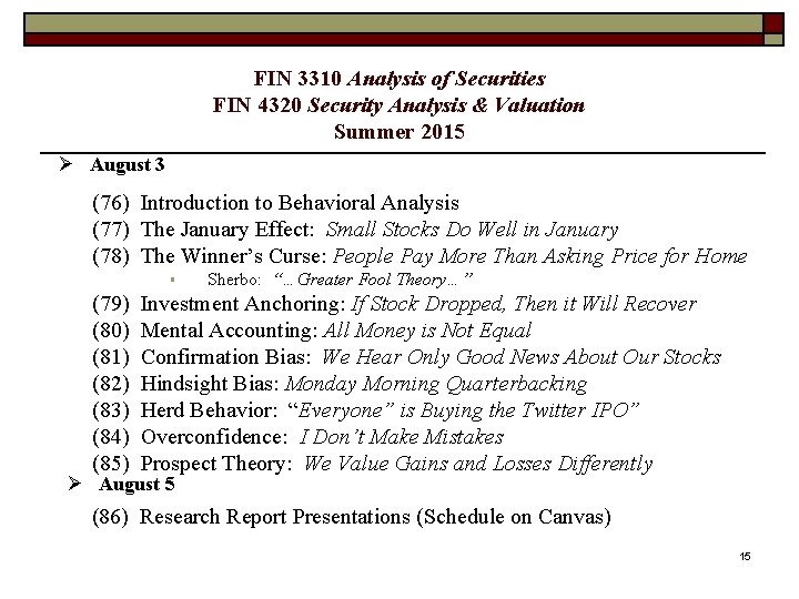 FIN 3310 Analysis of Securities FIN 4320 Security Analysis & Valuation Summer 2015 Ø