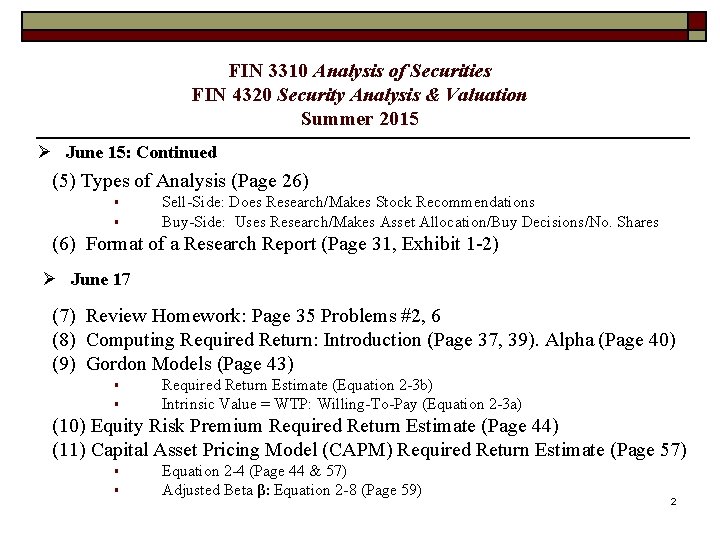 FIN 3310 Analysis of Securities FIN 4320 Security Analysis & Valuation Summer 2015 Ø