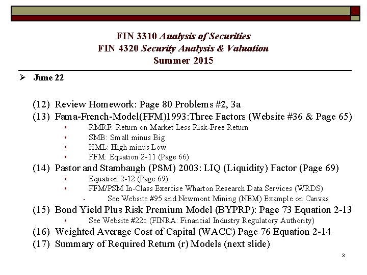 FIN 3310 Analysis of Securities FIN 4320 Security Analysis & Valuation Summer 2015 Ø