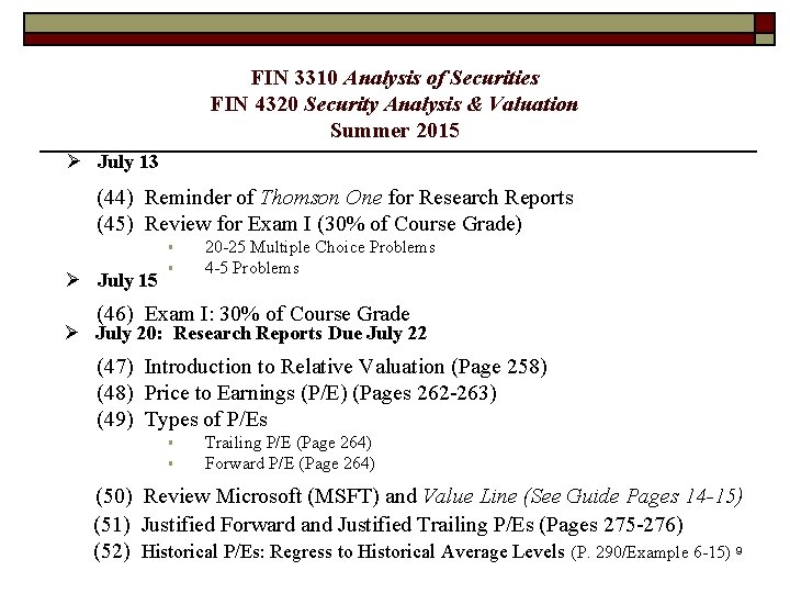 FIN 3310 Analysis of Securities FIN 4320 Security Analysis & Valuation Summer 2015 Ø