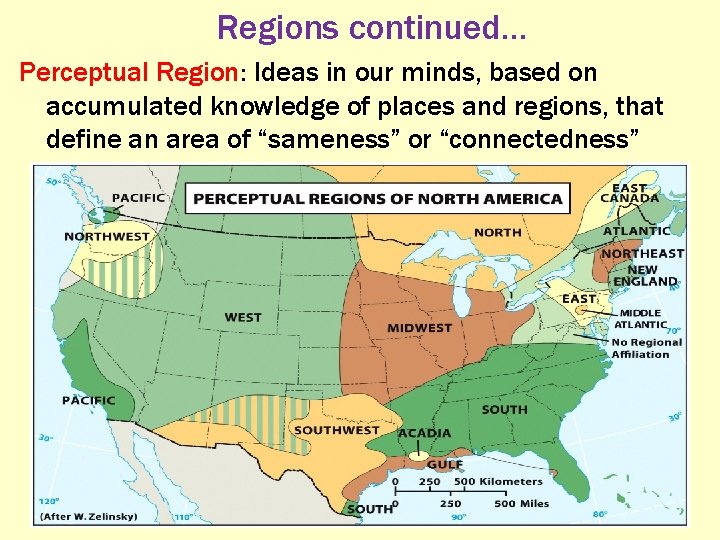 Regions continued… Perceptual Region: Ideas in our minds, based on accumulated knowledge of places