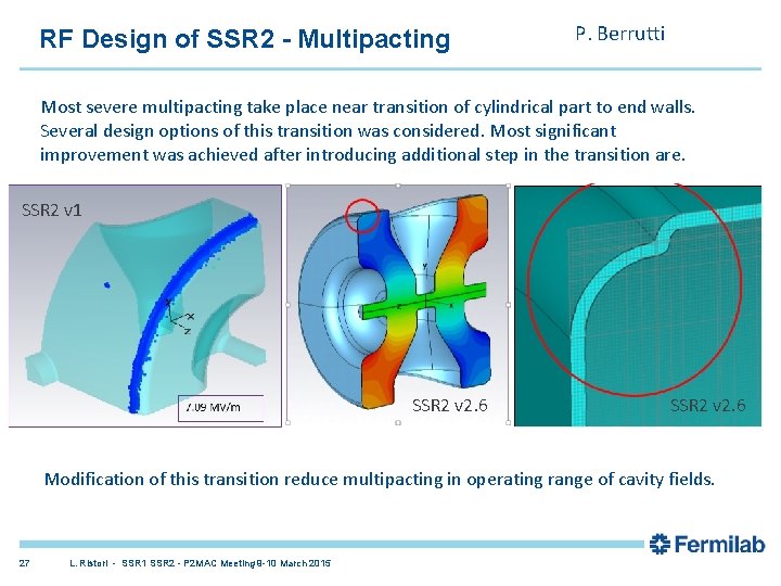 RF Design of SSR 2 - Multipacting P. Berrutti Most severe multipacting take place