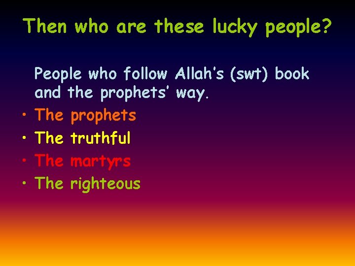 Then who are these lucky people? • • People who follow Allah’s (swt) book