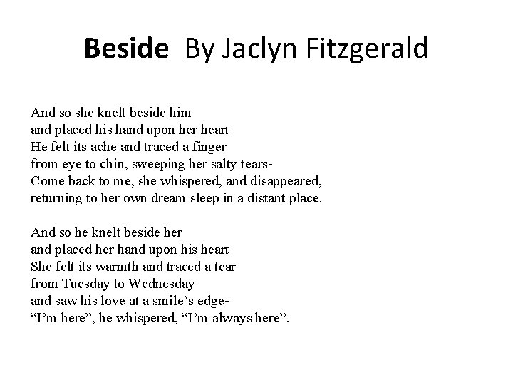Beside By Jaclyn Fitzgerald And so she knelt beside him and placed his hand