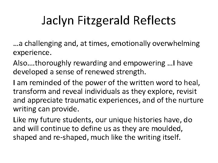 Jaclyn Fitzgerald Reflects …a challenging and, at times, emotionally overwhelming experience. Also…. thoroughly rewarding