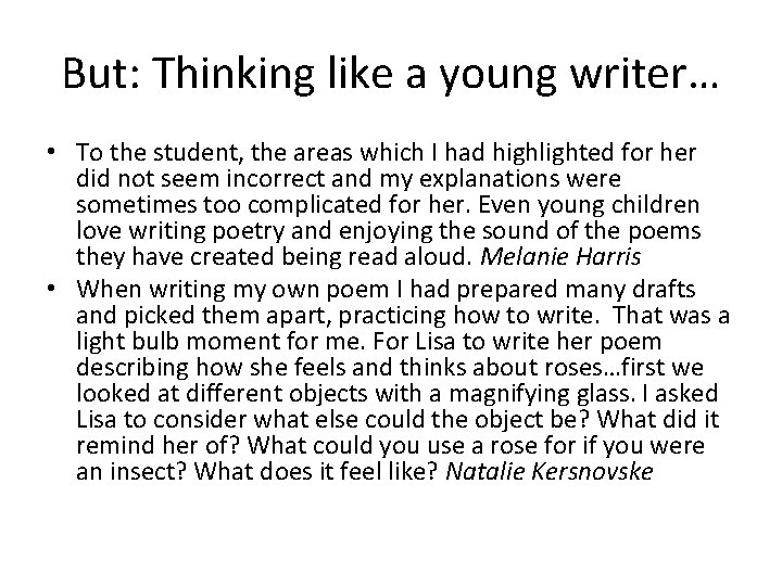 But: Thinking like a young writer… • To the student, the areas which I