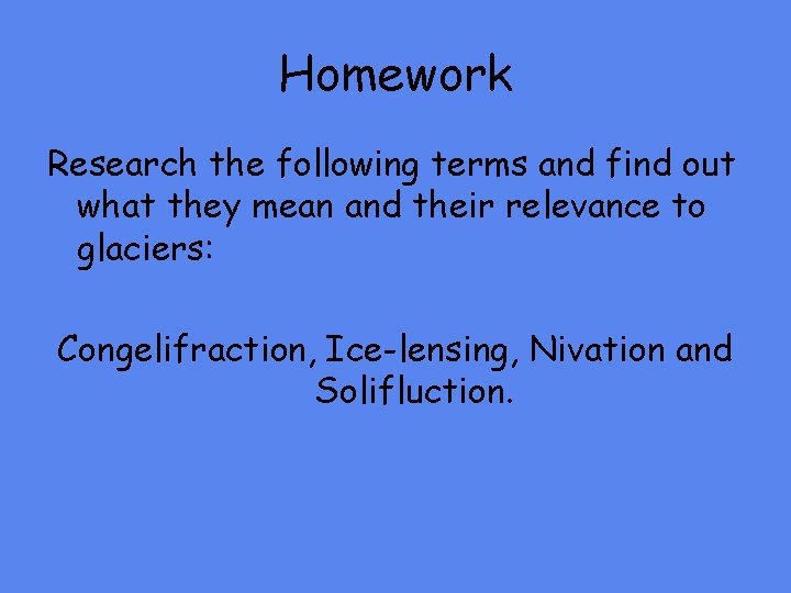 Homework Research the following terms and find out what they mean and their relevance