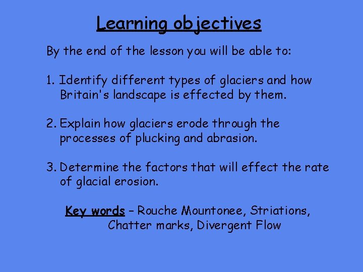 Learning objectives By the end of the lesson you will be able to: 1.