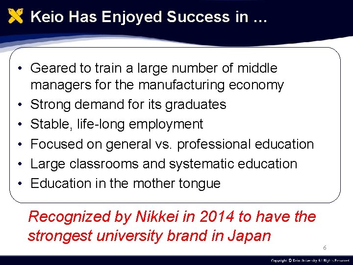 Keio Has Enjoyed Success in … • Geared to train a large number of