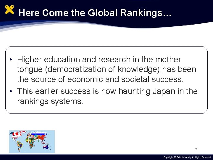 Here Come the Global Rankings… • Higher education and research in the mother tongue