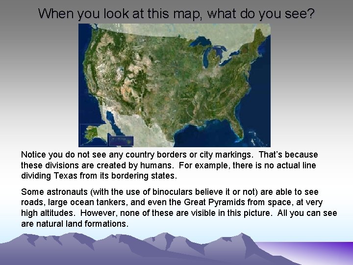 When you look at this map, what do you see? Notice you do not