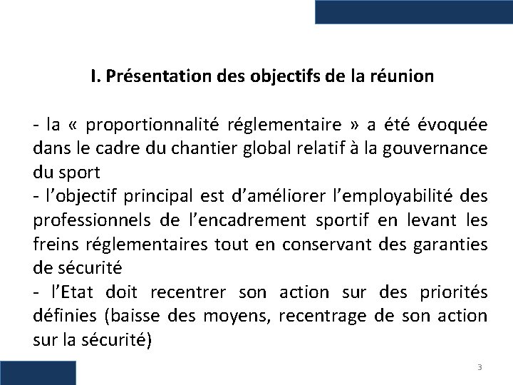 I. Présentation des objectifs de la réunion - la « proportionnalité réglementaire » a