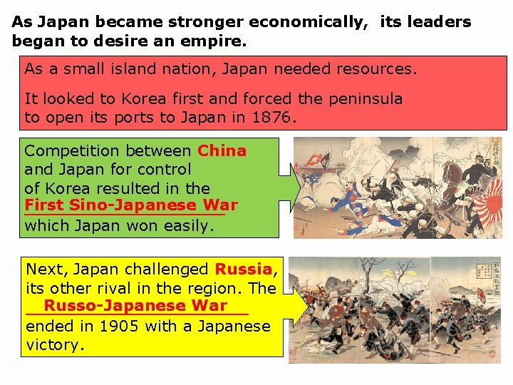 As Japan became stronger economically, its leaders began to desire an empire. As a