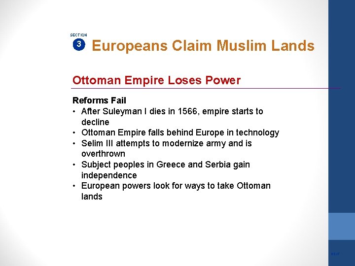 SECTION 3 Europeans Claim Muslim Lands Ottoman Empire Loses Power Reforms Fail • After