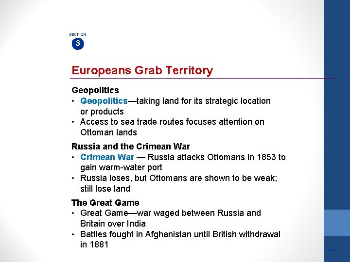 SECTION 3 Europeans Grab Territory Geopolitics • Geopolitics—taking land for its strategic location or