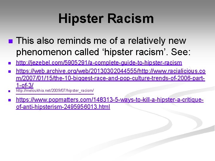 Hipster Racism n n n This also reminds me of a relatively new phenomenon