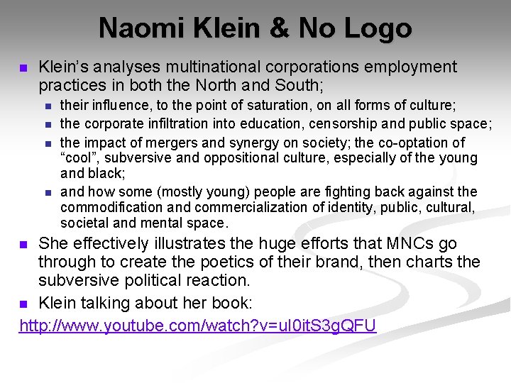 Naomi Klein & No Logo n Klein’s analyses multinational corporations employment practices in both