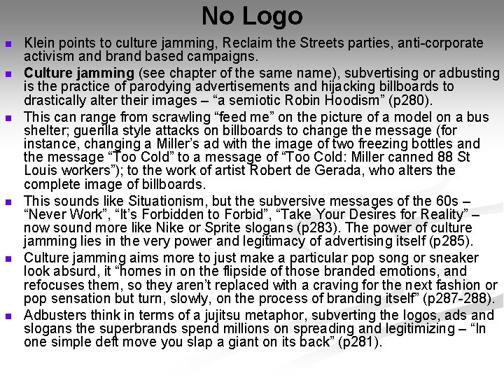 No Logo n n n Klein points to culture jamming, Reclaim the Streets parties,